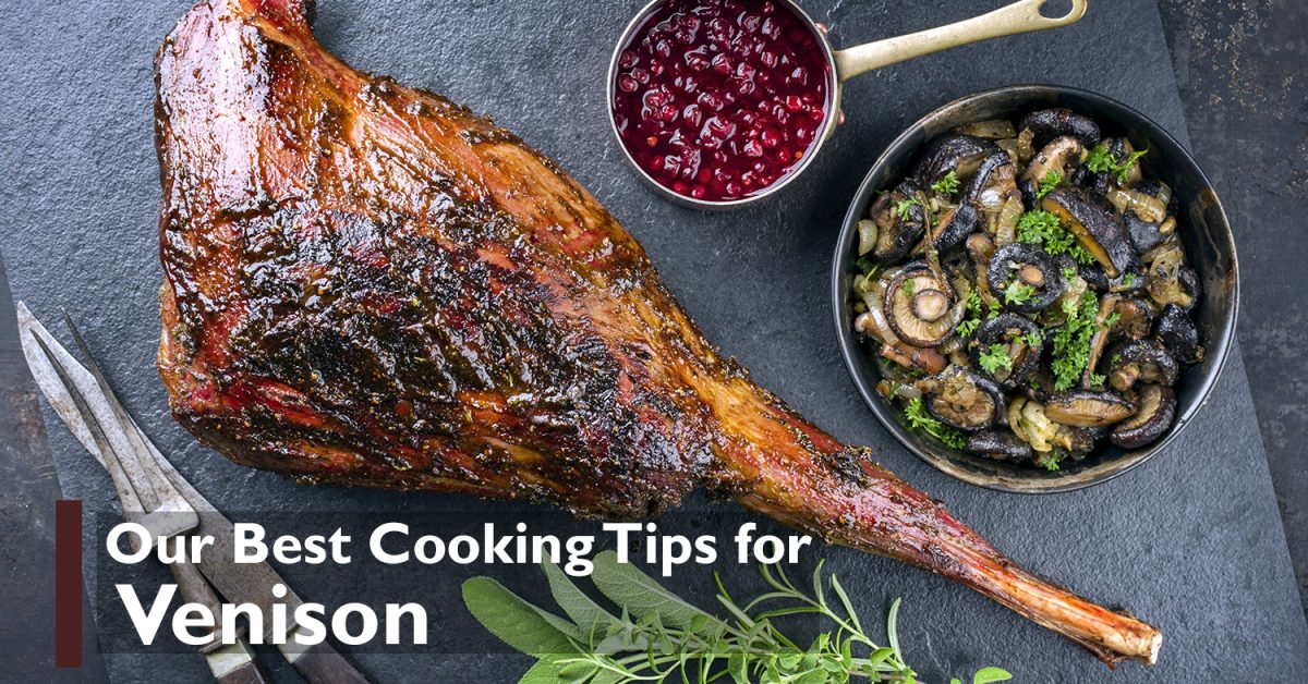 Our Best Cooking Tips for Venison Recipes from Soap Mesa Outfitters